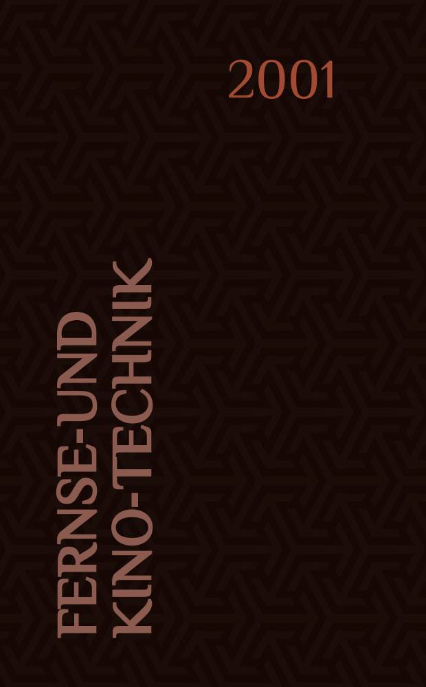 Fernseh- und Kino-Technik : Offizielles Organ der Deutschen Kinotechnischen Gesellschaft f&uuml;r Film und Fernsehen (DKG) ... Jg.55 2001, №7