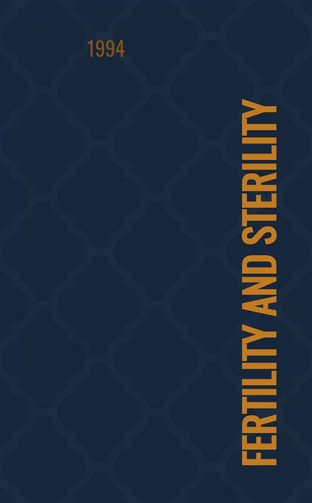 Fertility and sterility : A journal devoted to the clinical aspects of infertility Offic. journal of the American soc. for the study of sterility. Vol.62, №5