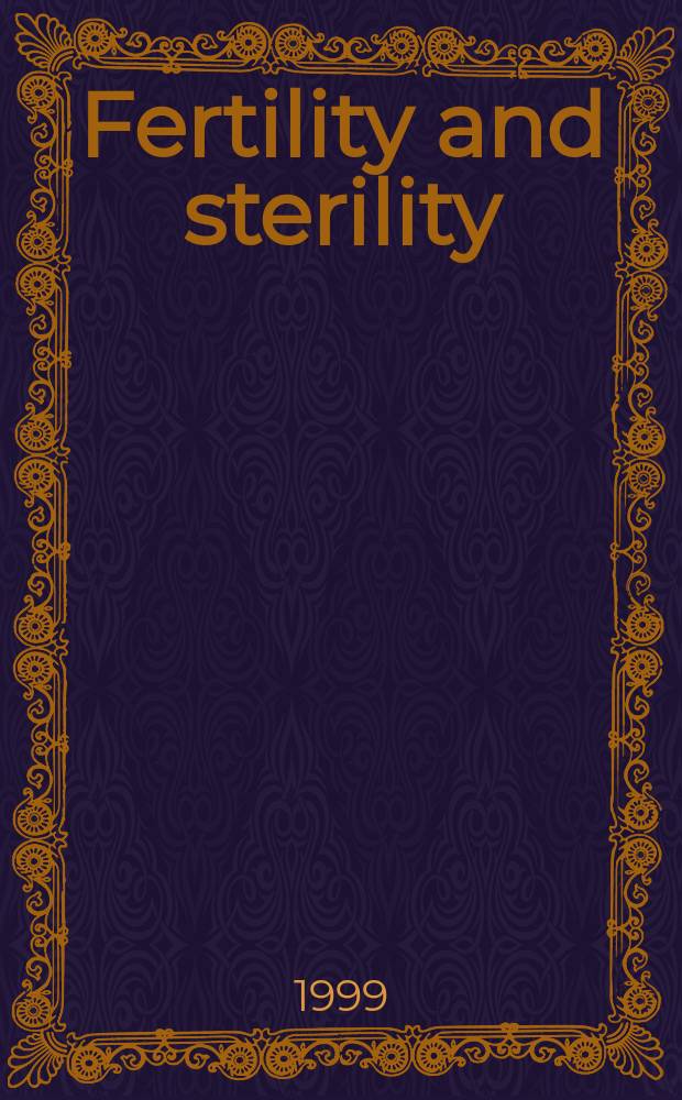 Fertility and sterility : A journal devoted to the clinical aspects of infertility Offic. journal of the American soc. for the study of sterility. Vol.72, №3