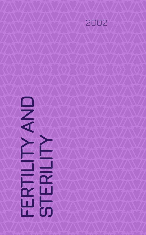 Fertility and sterility : A journal devoted to the clinical aspects of infertility Offic. journal of the American soc. for the study of sterility. Vol.77, №2