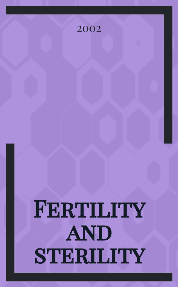 Fertility and sterility : A journal devoted to the clinical aspects of infertility Offic. journal of the American soc. for the study of sterility. Vol.77, №3
