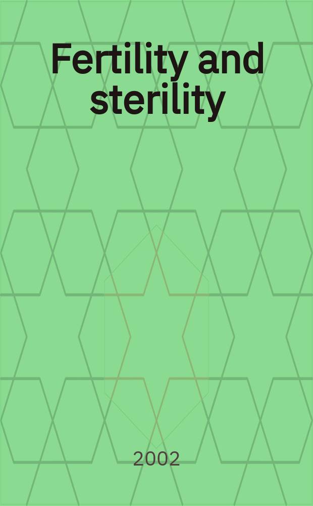 Fertility and sterility : A journal devoted to the clinical aspects of infertility Offic. journal of the American soc. for the study of sterility. Vol.77, №5