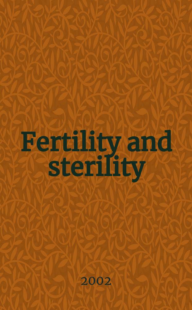 Fertility and sterility : A journal devoted to the clinical aspects of infertility Offic. journal of the American soc. for the study of sterility. Vol.78, №3