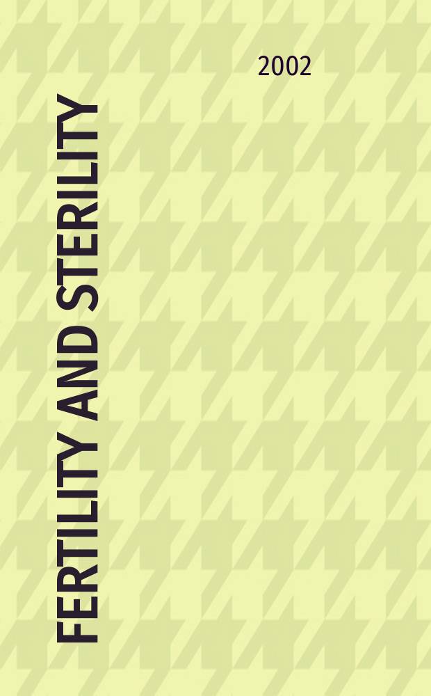 Fertility and sterility : A journal devoted to the clinical aspects of infertility Offic. journal of the American soc. for the study of sterility. Vol.78, №4