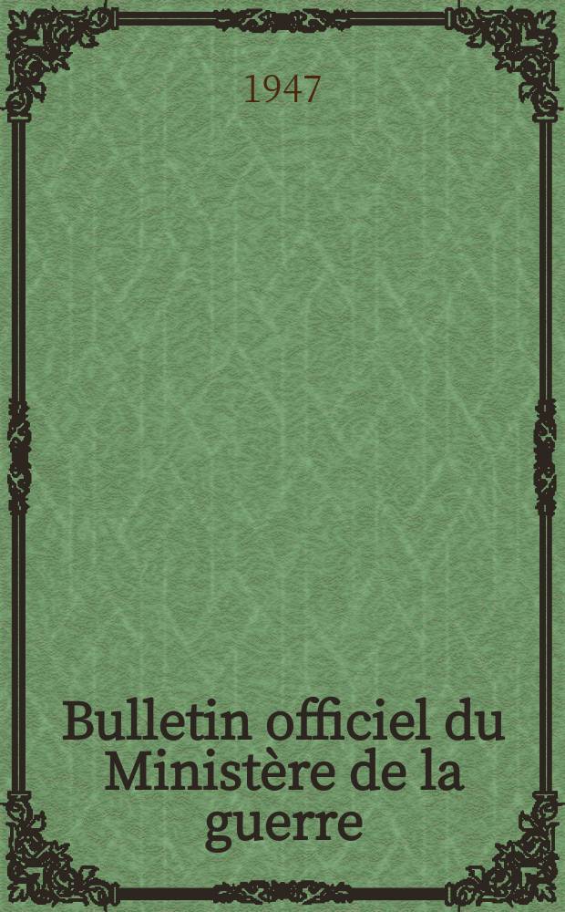 Bulletin officiel du Ministère de la guerre : Édition méthodique : P.2 Legislation et réglementation militaires : Titre 2 -Les services particuliers