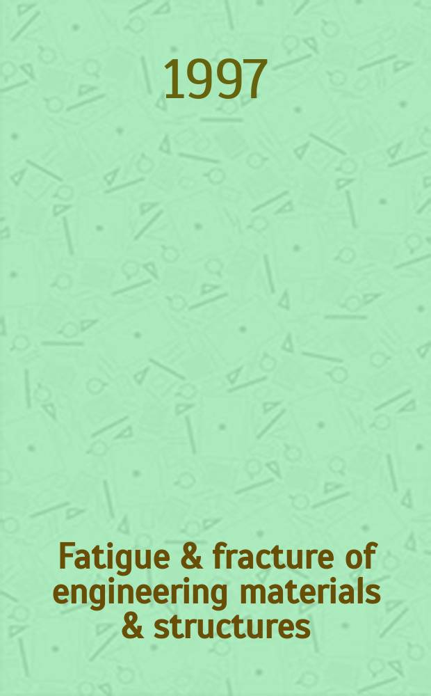 Fatigue & fracture of engineering materials & structures : The intern. j. Vol.20, №3 : Subject and paper titles/authors indexes for Vol.1-18