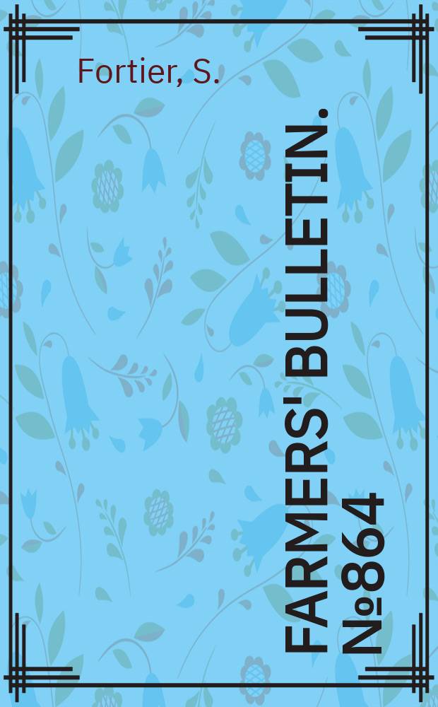 Farmers' bulletin. №864 : Practical information for beginners in irrigation