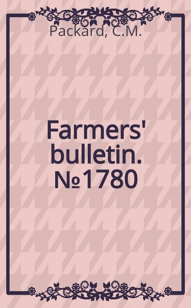 Farmers' bulletin. №1780 : How to fight the chinch bug