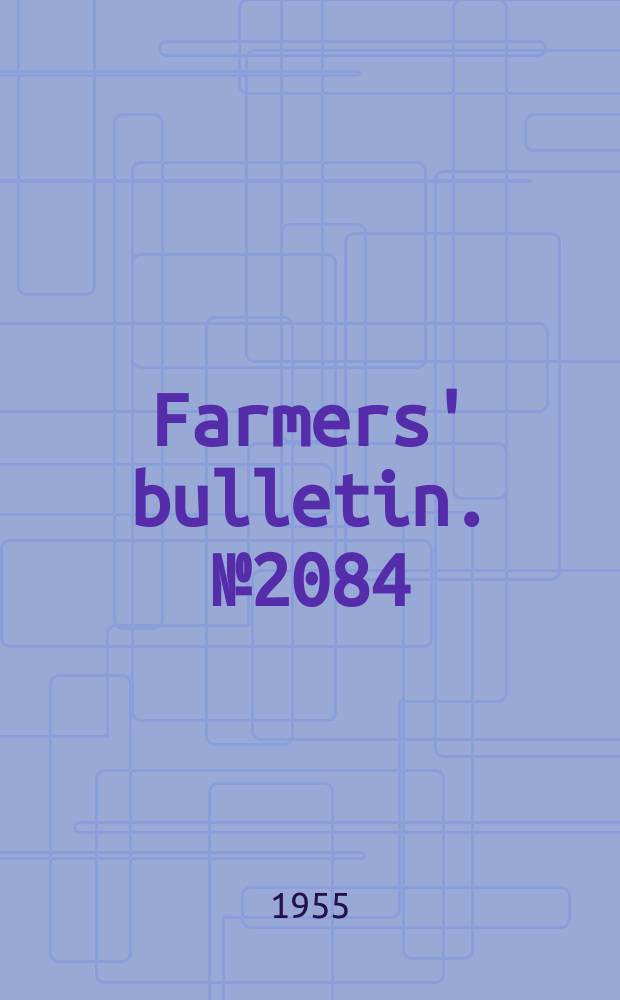 Farmers' bulletin. №2084 : The European corn borer and its control