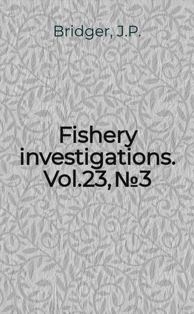 Fishery investigations. Vol.23, №3 : On fecundity and larval abundance of Downs herrings