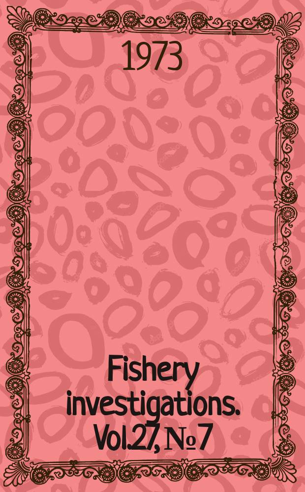 Fishery investigations. Vol.27, №7 : Growth experiments ...