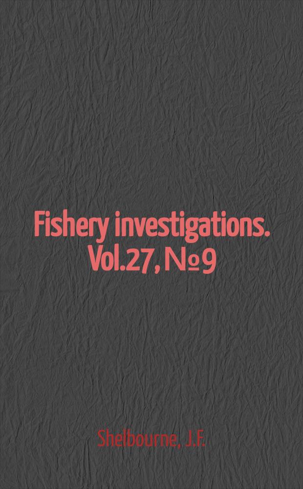 Fishery investigations. Vol.27, №9 : Marine fish cultivation ...