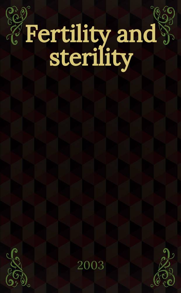 Fertility and sterility : A journal devoted to the clinical aspects of infertility Offic. journal of the American soc. for the study of sterility. Vol.80, №4