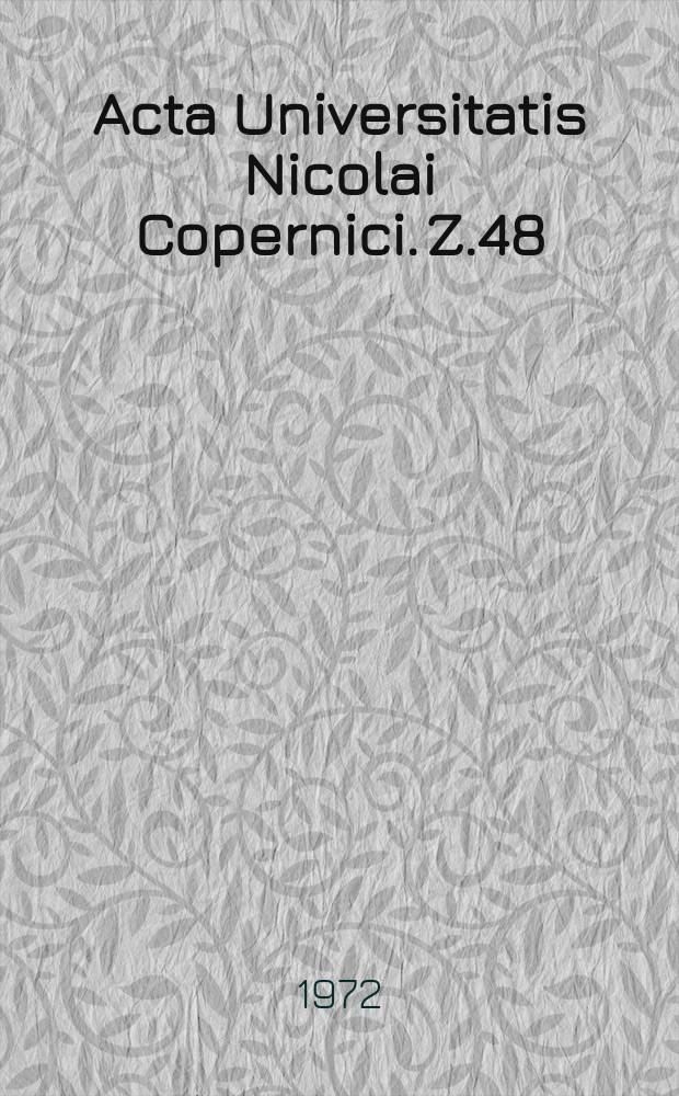 Acta Universitatis Nicolai Copernici. Z.48