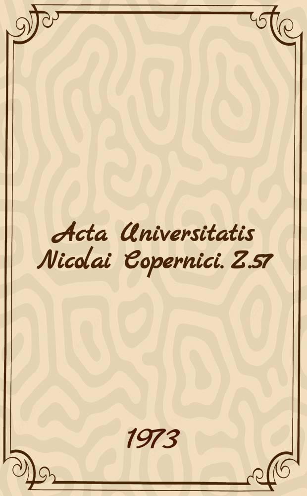Acta Universitatis Nicolai Copernici. Z.57