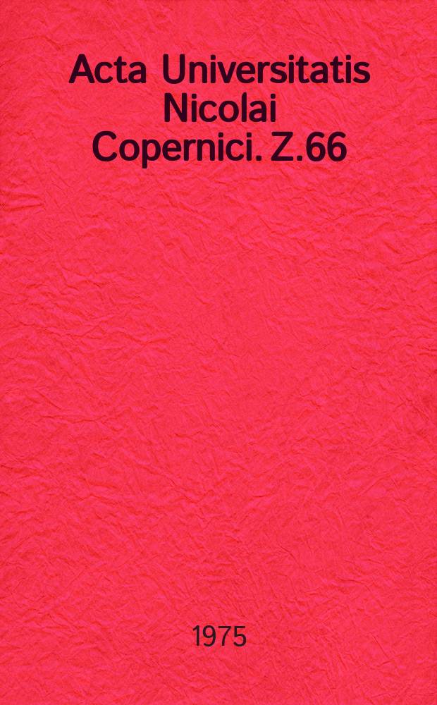 Acta Universitatis Nicolai Copernici. Z.66