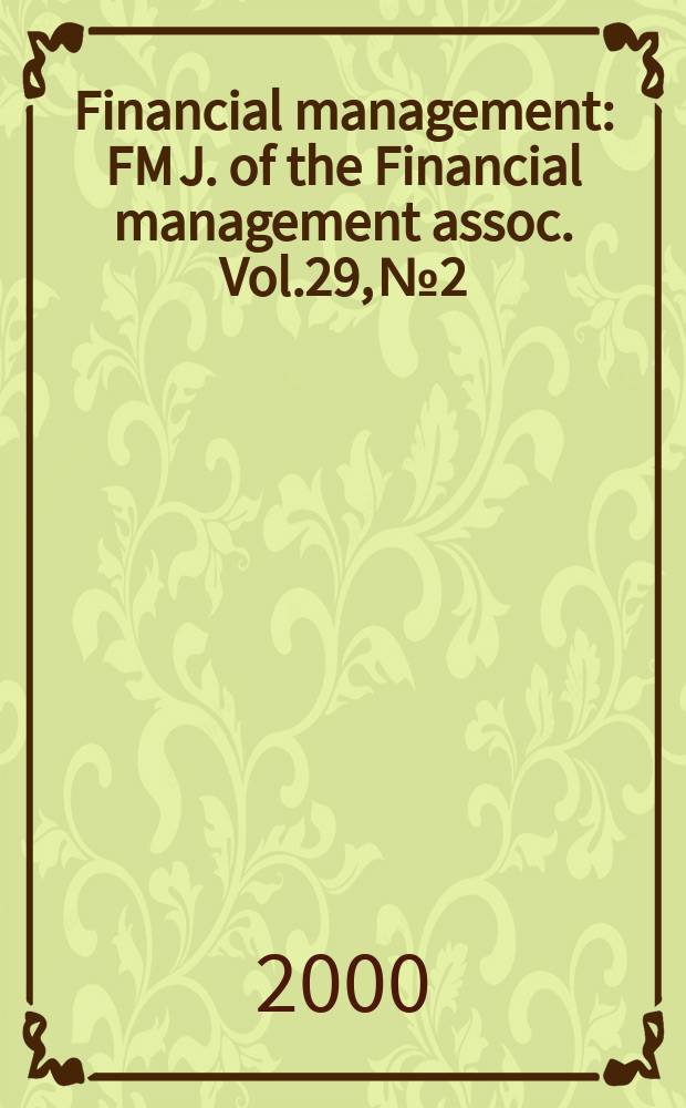 Financial management : FM J. of the Financial management assoc. Vol.29, №2