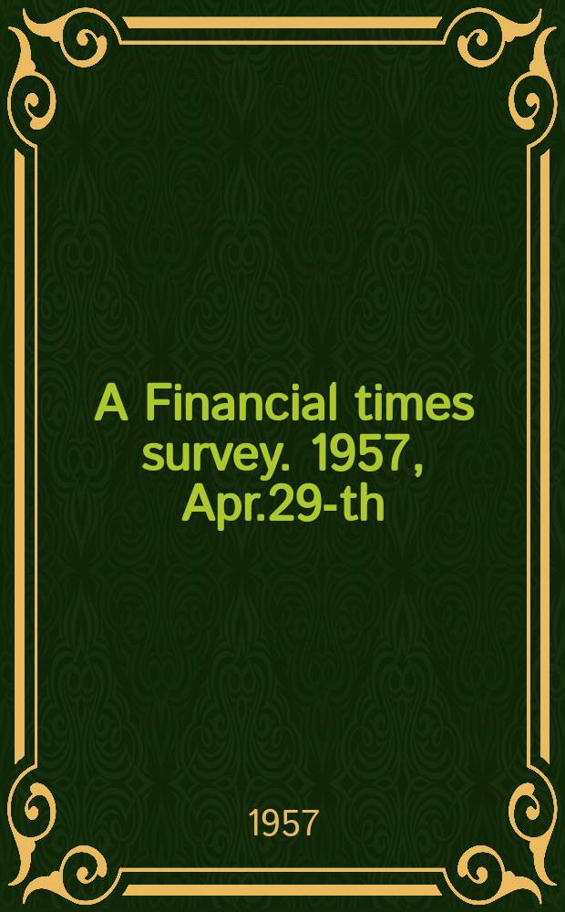 A Financial times survey. 1957, Apr.29-th : Advertising