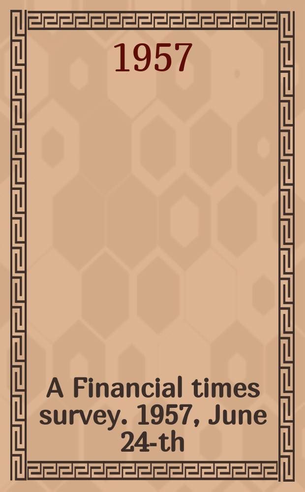 A Financial times survey. 1957, June 24-th : U.K. Shipping and ports