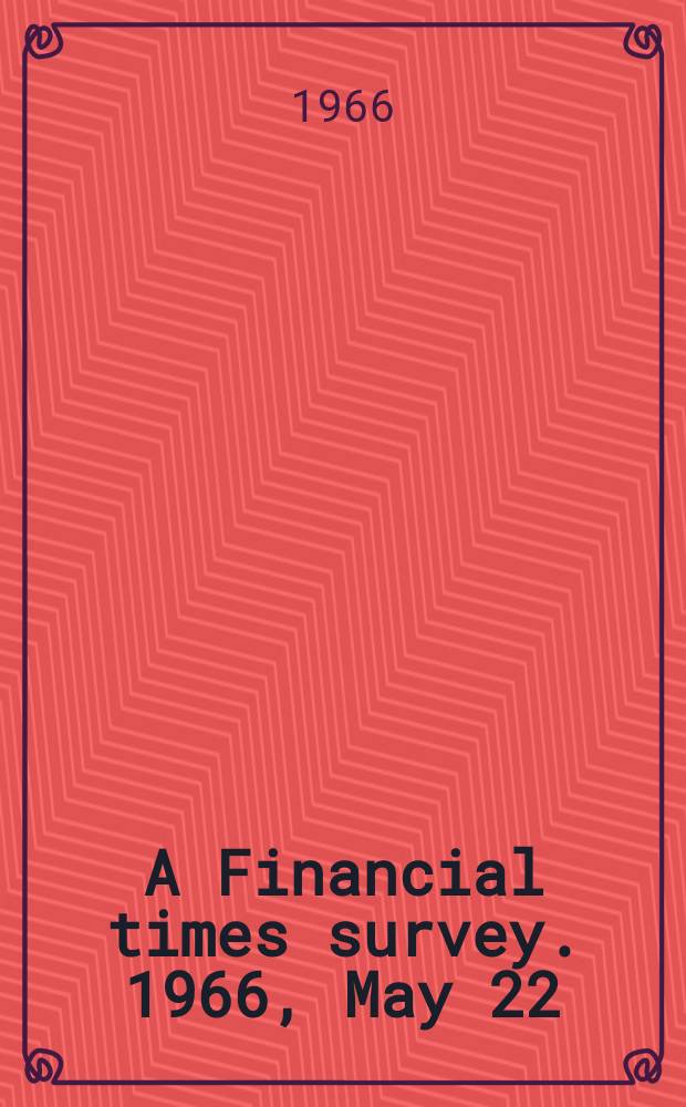 A Financial times survey. 1966, May 22 : (Banking)