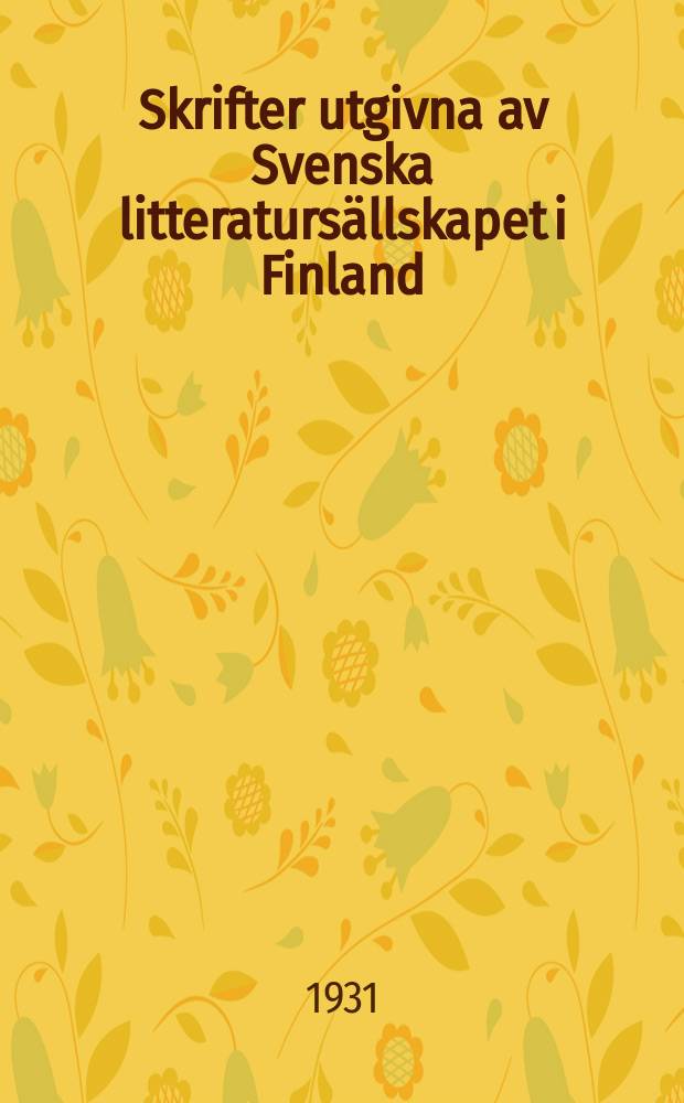 Skrifter utgivna av Svenska litteratursällskapet i Finland : Sägner