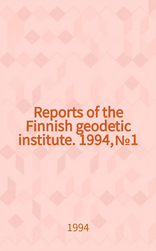 Reports of the Finnish geodetic institute. 1994, №1 : A fast delivery GPS - gravimetric geoid for Estonia