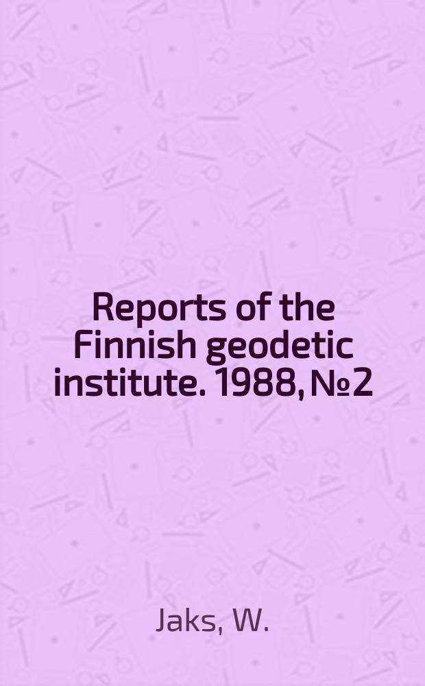 Reports of the Finnish geodetic institute. 1988, №2 : Results of the Finnish - Polish Doppler observation campaign ...