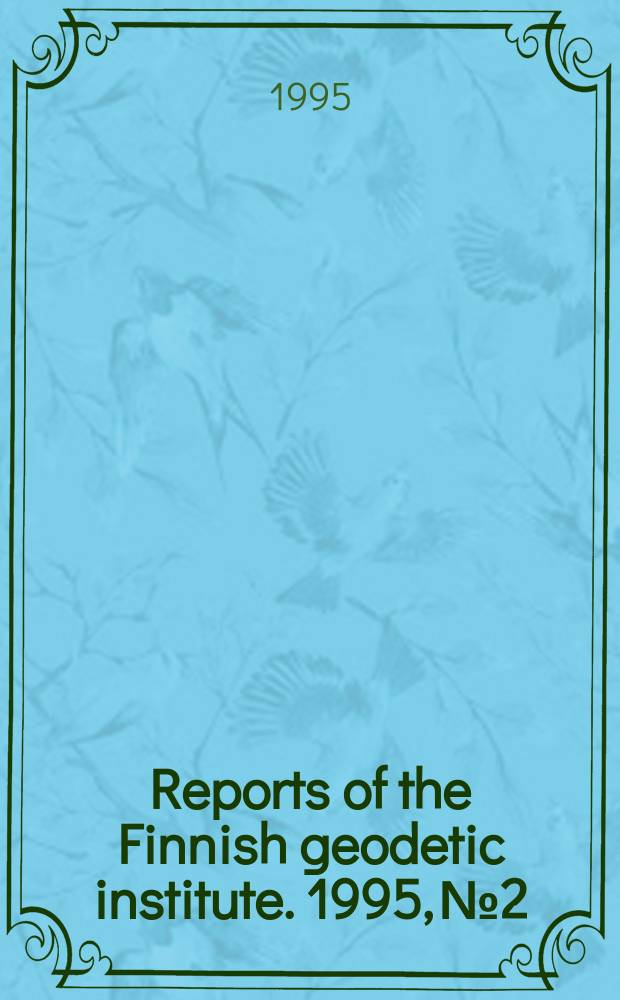 Reports of the Finnish geodetic institute. 1995, №2 : Final results of the Baltic Sea level 1993 GPS Campaign