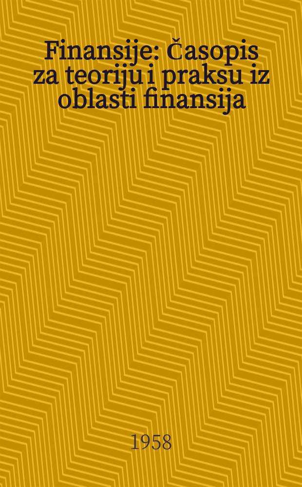 Finansije : Časopis za teoriju i praksu iz oblasti finansija : Izdaje Savezni državni sekretarijat za poslove finansija