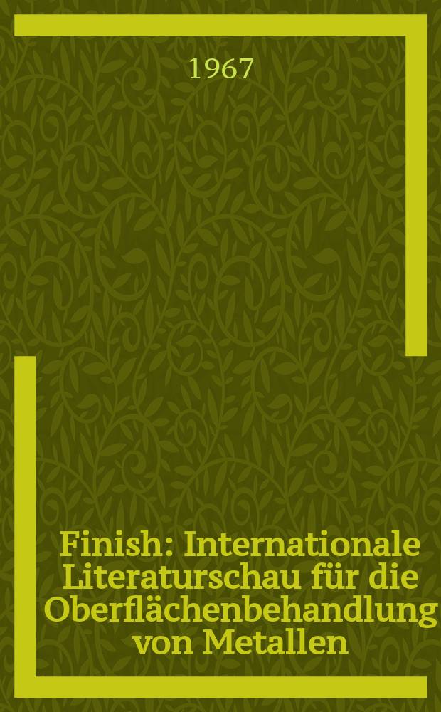 Finish : Internationale Literaturschau für die Oberflächenbehandlung von Metallen