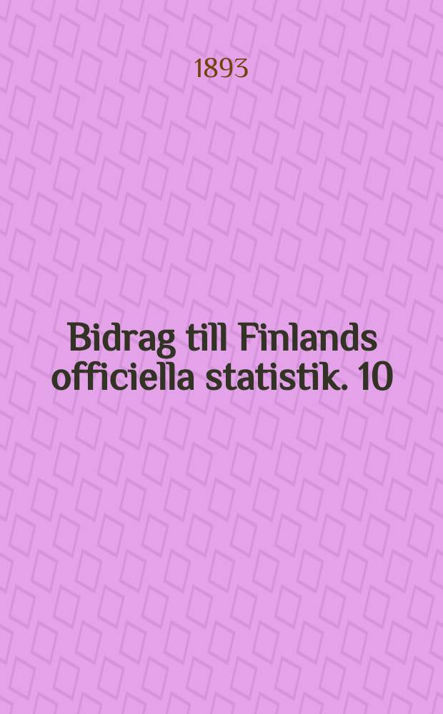 Bidrag till Finlands officiella statistik. 10 : Öfversigt af Finlands utrikes sjöfart och handel åren 1889-1890