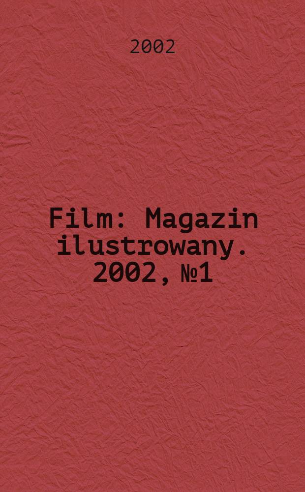 Film : Magazin ilustrowany. 2002, №1