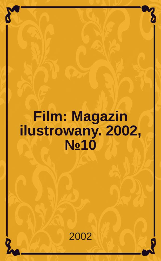 Film : Magazin ilustrowany. 2002, №10