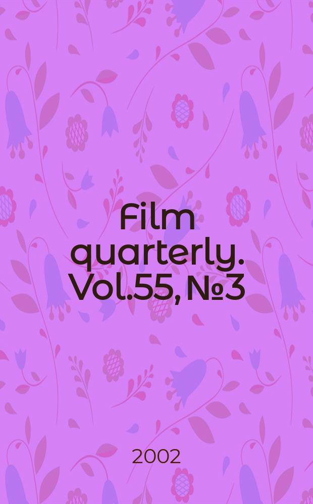 Film quarterly. Vol.55, №3