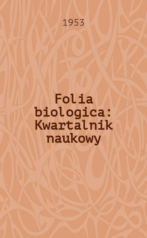 Folia biologica : Kwartalnik naukowy