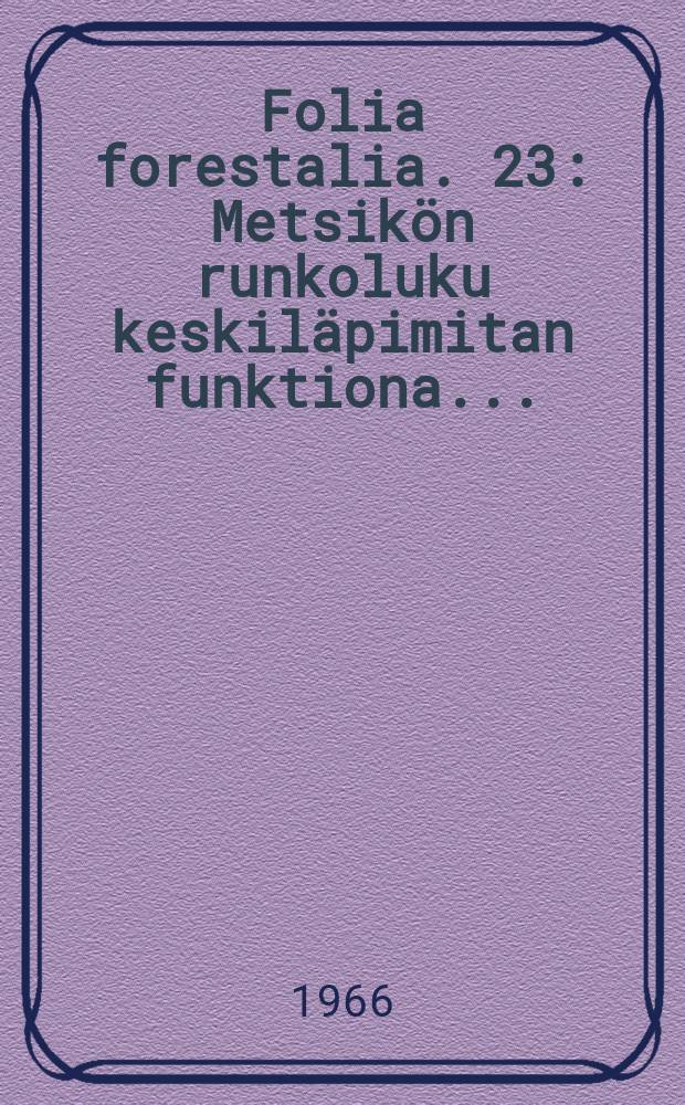 Folia forestalia. 23 : Metsikön runkoluku keskiläpimitan funktiona...