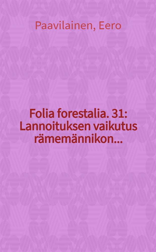 Folia forestalia. 31 : Lannoituksen vaikutus rämemännikon...