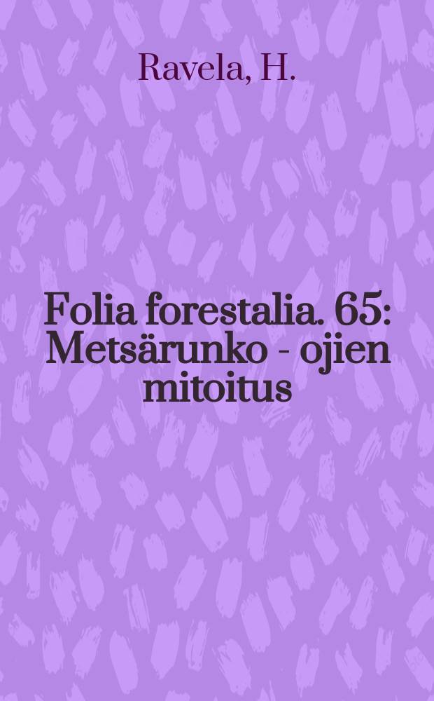 Folia forestalia. 65 : Metsärunko - ojien mitoitus