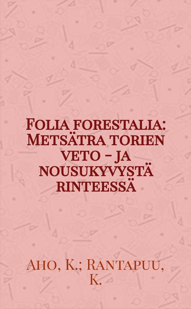 Folia forestalia : Metsätra torien veto - ja nousukyvystä rinteessä