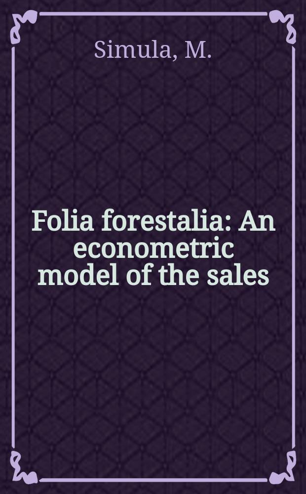 Folia forestalia : An econometric model of the sales