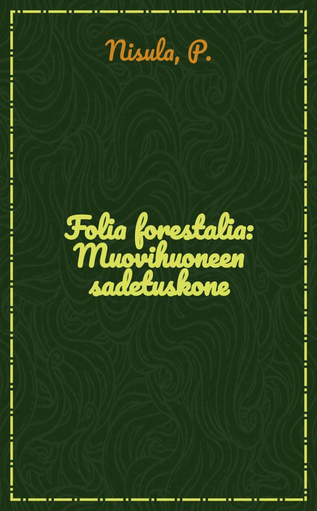 Folia forestalia : Muovihuoneen sadetuskone