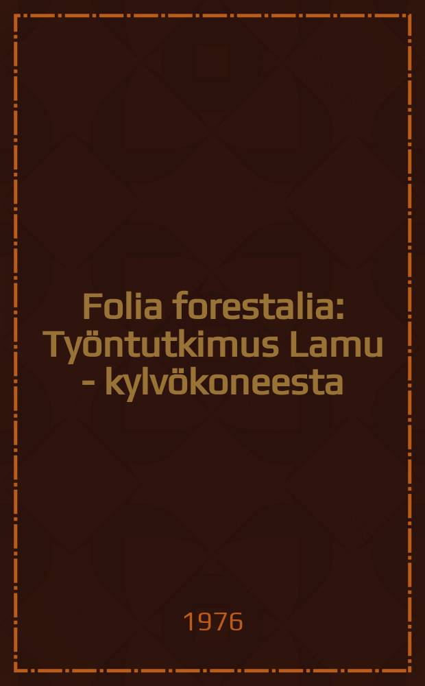 Folia forestalia : Työntutkimus Lamu - kylvökoneesta