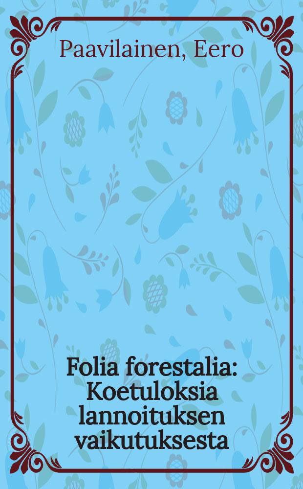 Folia forestalia : Koetuloksia lannoituksen vaikutuksesta