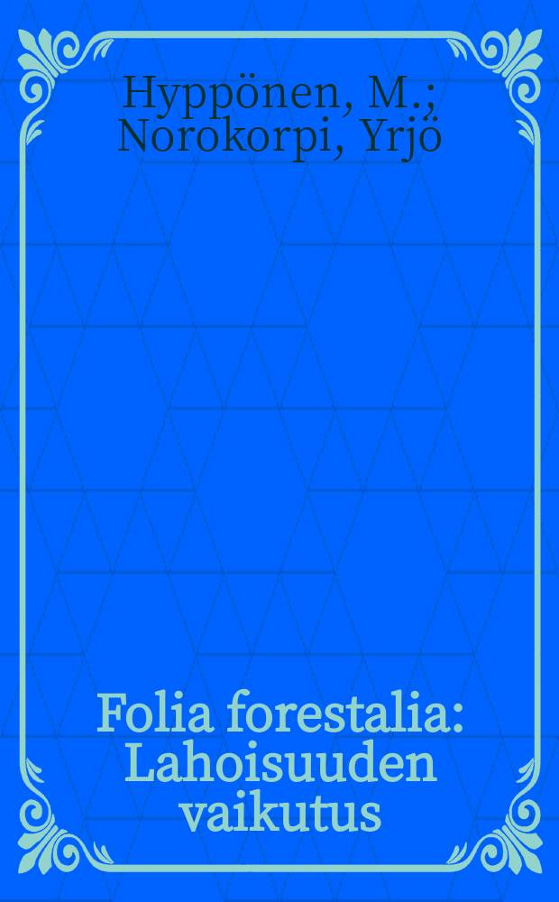 Folia forestalia : Lahoisuuden vaikutus