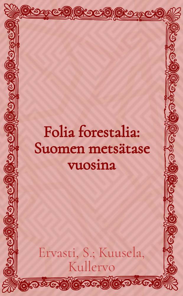 Folia forestalia : Suomen metsätase vuosina