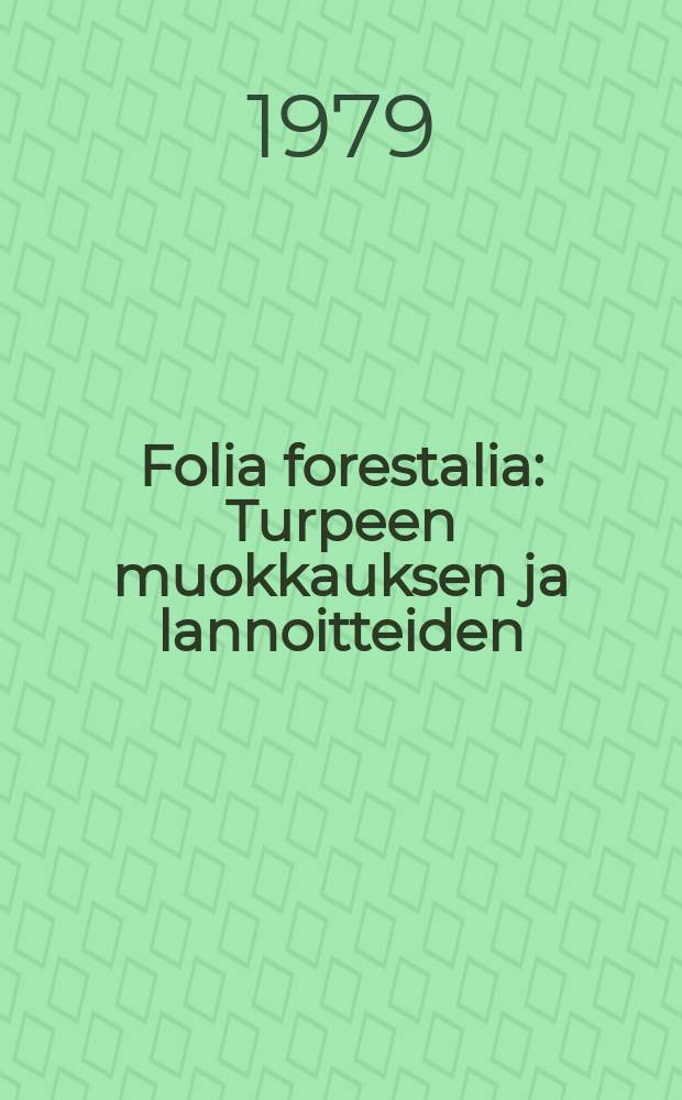 Folia forestalia : Turpeen muokkauksen ja lannoitteiden