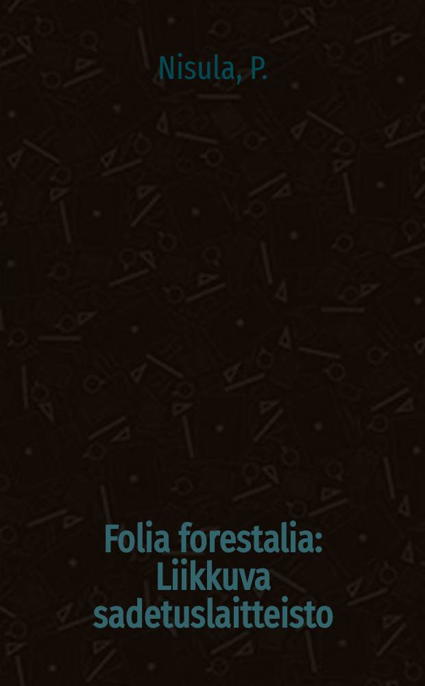 Folia forestalia : Liikkuva sadetuslaitteisto