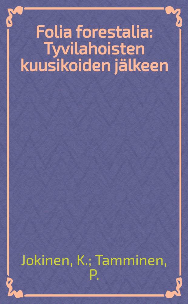 Folia forestalia : Tyvilahoisten kuusikoiden jälkeen