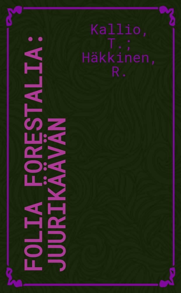 Folia forestalia : Juurikäävän (Heterobasidion annosum