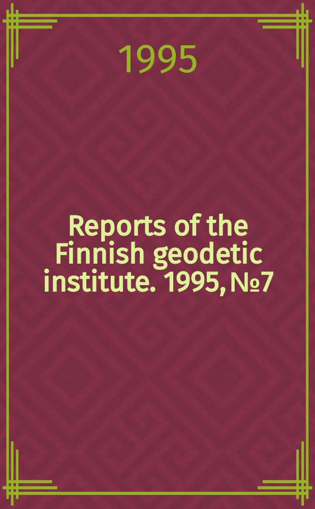 Reports of the Finnish geodetic institute. 1995, №7 : Latest developments in the computation of regional geoids